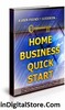 Thumbnail Home Business Quick Start - Brandable Unrestricted PLR