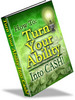 Thumbnail How To Turn Your Ability Into Cash - Ebook with MRR