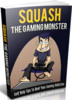 Thumbnail Squash The Gaming Monster - Ebook with MRR