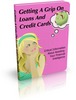 Thumbnail Getting A Grip On Loans And Credit Cards - eBook with PLR