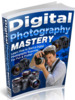 Thumbnail Digital Photography Mastery - eBook with MRR