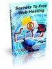 Thumbnail Secrets To Free Web Hosting - eBook with MRR