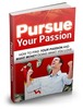 Thumbnail Pursue Your Passion - eBook with MRR