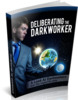 Thumbnail Deliberating The Darkworker - eBook with MRR License