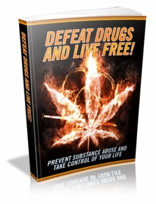 Product picture Defeat Drugs And Live Free With Master Resell Rights