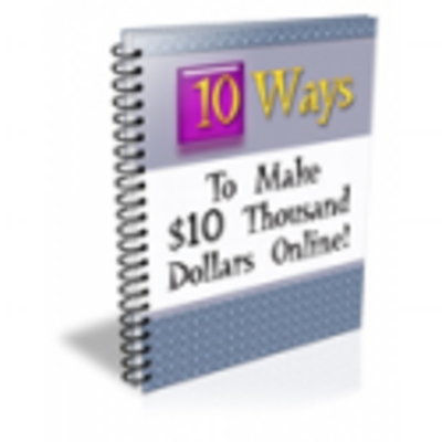 Product picture 10 Ways To 10K With Private Label Rights