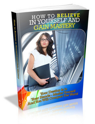 Product picture How To Believe In Yourself And Gain Mastery with MRR