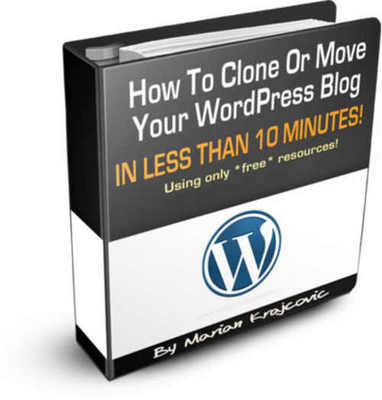 Product picture How To Clone Or Move Your Wordpress Blog In Less Than 10 Min