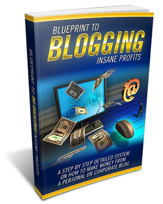 Product picture Blueprint To Blogging Insane Profits