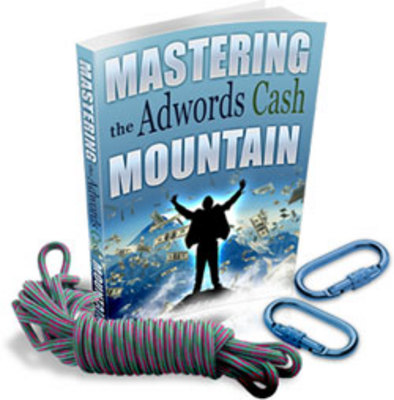 Product picture Mastering The Adwords Cash Mountain with MRR