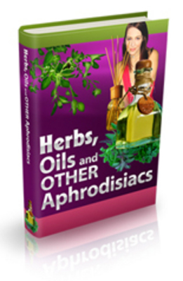 Product picture Herbs, Oils and Other Aphrodisiacs