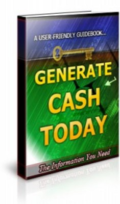 Product picture Generate Cash Today - Brandable Unrestricted PLR