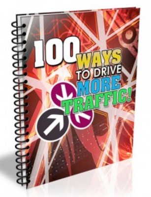 Product picture 100 Ways to Drive More Traffic with MRR & Giveaway Rights