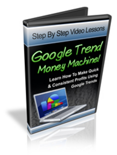 Product picture Google Trend Money Machine - Instruction Video