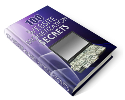 Product picture 100 Website Monetization Secrets - Ebook with PLR