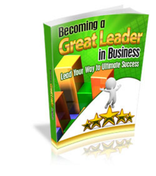 Product picture Becoming a Great Leader in Business - Ebook with MRR