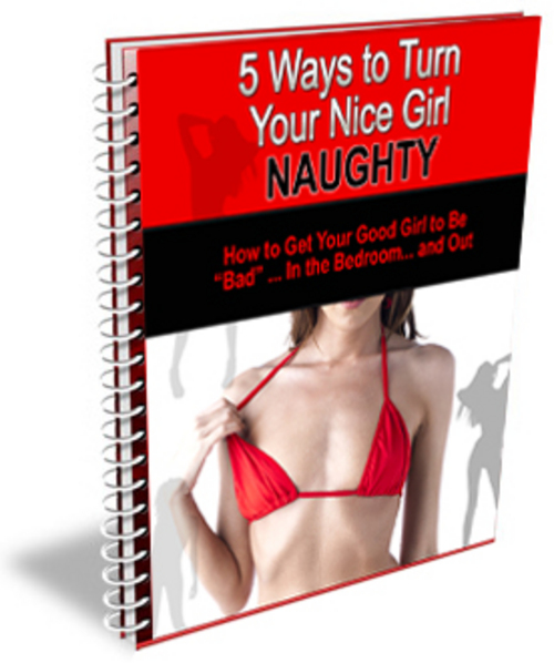Product picture 5 Ways to Turn Your Nice Girl Naughty - Ebook 