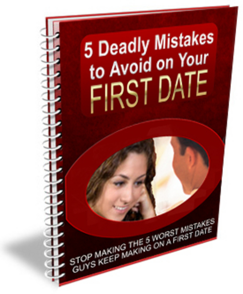 Product picture 5 Deadly Mistakes to Avoid on Your First Date - Ebook