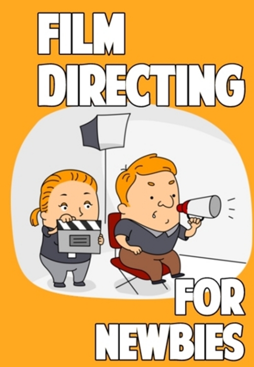Product picture Film Directing for Newbies - Ebook with PLR