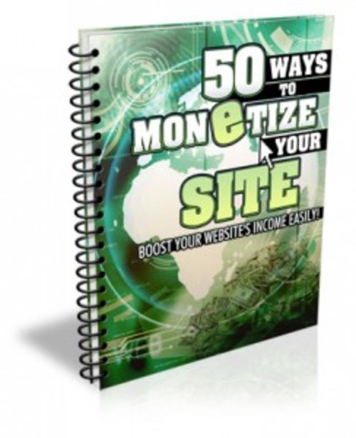 Product picture 50 Ways to Monetize Your Site - eBook with MRR