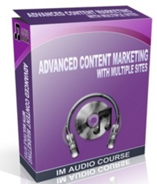 Product picture Advanced Content Marketing With Multiple Sites - Audio with PLR