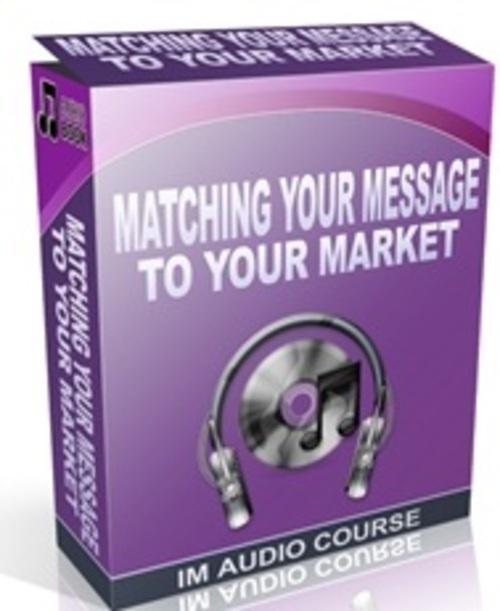 Product picture Matching Your Message To Your Market - Audio with PLR