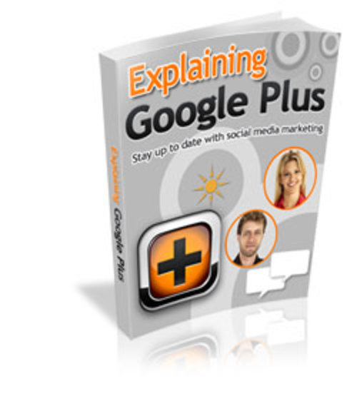Product picture Explaining Google Plus - eBook with MRR 