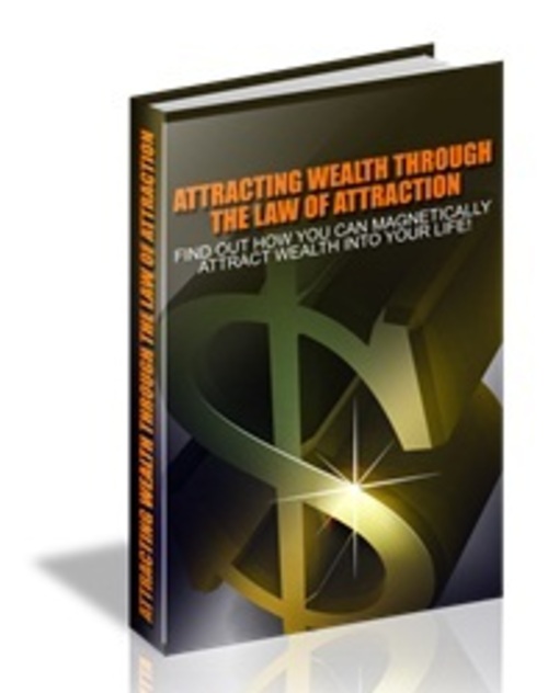 Product picture Attracting Wealth Through The Law Of Attraction - eBook with MRR