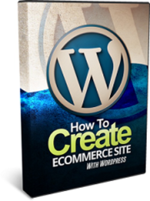 Product picture How To Create Ecommerce Site With WordPress Videos